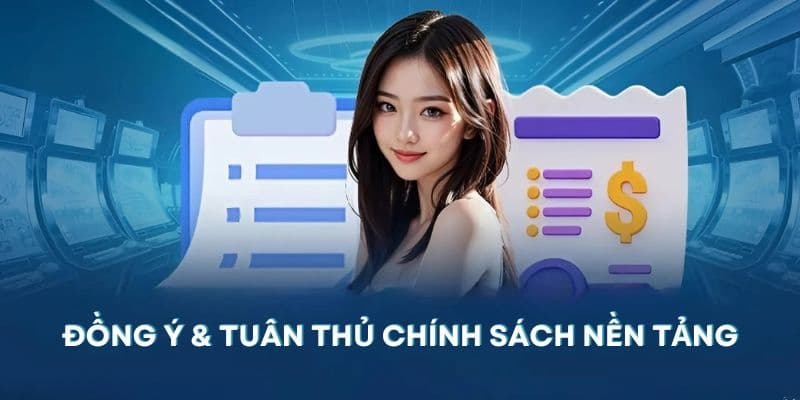 cá cược có trách nhiệm Đồng ý và tuân thủ chính sách của nền tảng