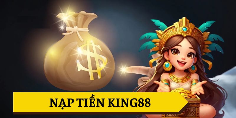 KING88 ⚜️ TRANG CHỦ LINK VÀO “KING 88” VIP NHẤT【DROPIT】 26 Nạp tiền nhanh chóng