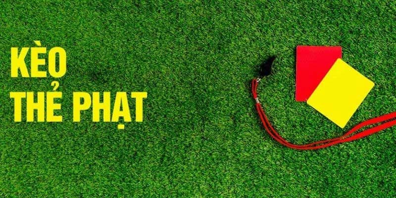 Kèo Thẻ Phạt - Hướng Dẫn Cách Chơi Và Mẹo Chơi KING88 2 Kèo thẻ phạt là gì?