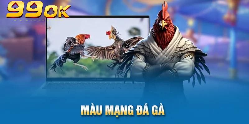 Màu Mạng Đá Gà Theo Ngũ Hành: Chọn Chuẩn – Đá Đỉnh Tại 99OK 2 Màu mạng đá gà được phân chia thành nhiều nhóm